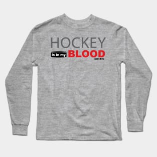 Hockey Is In My Blood Long Sleeve T-Shirt